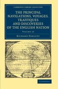 The Principal Navigations Voyages Traffiques and Discoveries of the English Nation: Volume 10 (Cambridge Library Collection - Maritime Exploration) (en Inglés)