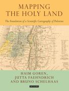 Mapping the Holy Land: The Foundation of a Scientific Cartography of Palestine (en Inglés)