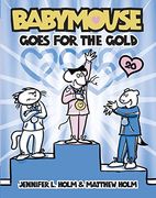 Babymouse #20: Babymouse Goes for the Gold (en Inglés)
