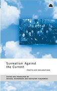 surrealism against the current: tracts and declarations (en Inglés)