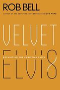 Velvet Elvis: Repainting the Christian Faith (en Inglés)