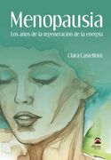 Menopausia: Los Años de la Regeneración de la Energía