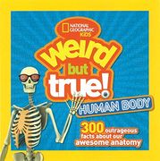 Weird but True Human Body: 300 Outrageous Facts About Your Awesome Anatomy (en Inglés)