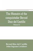 The Memoirs of the Conquistador Bernal Diaz del Castillo (en Inglés)