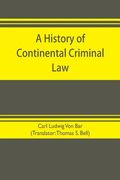 A history of continental criminal law (en Inglés)