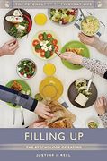 Filling Up: The Psychology of Eating (The Psychology of Everyday Life)