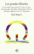 Los Grandes Filósofos. Vol. Iii: Los Metafísicos que Pensaron Desde el Origen: Anaximandro, Heráclito, Parménides, Plotino, Anselmo, Spinoza, Lao-Tse, Nagarjuna (Filosofía - Filosofía y Ensayo)