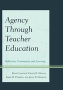 agency through teacher education: reflection, community, and learning (en Inglés)