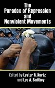 The Paradox of Repression and Nonviolent Movements (Syracuse Studies on Peace and Conflict Resolution)