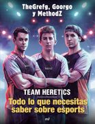Team Heretics: Todo lo que Necesitas Saber Sobre e