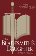 The Bladesmith's Daughter (The Last Strange Kings)