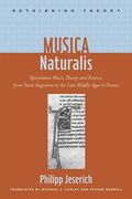 Musica Naturalis: Speculative Music Theory and Poetics, from Saint Augustine to the Late Middle Ages in France (en Inglés)