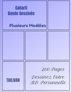 Gabarit Bande Dessinée Plusieurs Modèles: 200 Pages, Dessinez votre BD Personnelle (en Francés)