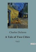 A Tale of Two Cities: Vol.I (en Inglés)