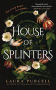 House of Splinters. the most spine-tingling read of the year from the Queen of the ghost story