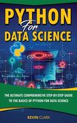 Python For Data Science: The Ultimate Comprehensive Step-By-Step Guide To The Basics Of Python For Data Science (en Inglés)
