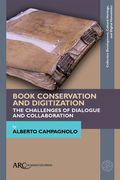 Book Conservation and Digitization: The Challenges of Dialogue and Collaboration (en Inglés)