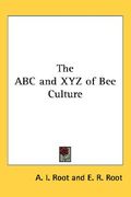 the abc and xyz of bee culture (en Inglés)