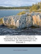 Opuscules Mathématiques Ou Mémoires Sur Différens Sujets De Géométrie, De Méchanique, Etc, Volume 3 (en Francés)