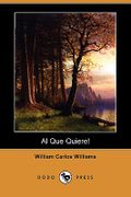 Al Que Quiere! (Dodo Press) - Williams, William Carlos - Dodo Press