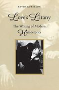 Love's Litany: The Writing of Modern Homoerotics (en Inglés)