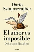 El Amor es Imposible - Darío Sztansjraiber - Paidós