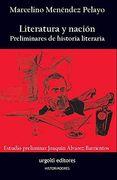 Literatura y Nación: Preliminares de Historia Literaria (Historiadores)