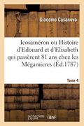 Icosaméron, Histoire d'Edouard Et d'Elisabeth Qui Passèrent 81 ANS Chez Les Mégamicres Tome 4 (en Francés)