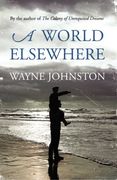 A World Elsewhere. By Wayne Johnston (en Inglés)