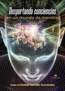 Despertando conciencias en un mundo de mentiras