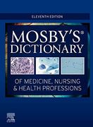 Mosby'S Dictionary of Medicine, Nursing & Health Professions, 11e 