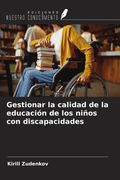 Gestionar la calidad de la educación de los niños con discapacidades (in Spanish)