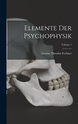 Elemente Der Psychophysik; Volume 1 (en Inglés)