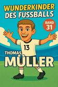 Wunderkinder des Fußballs: Thomas Müller (in German)