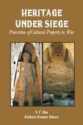 Heritage Under Siege: Protection of Cultural Property in war (en Inglés)
