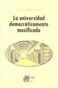 La Universidad Democráticamente Masificada