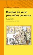 Cuentos en Verso Para Niños Perversos (Infantil Naranja 10 Años)