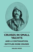 cruises in small yachts - and a continuation, entitled more cruises (en Inglés)