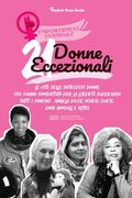 21 donne eccezionali: Le vite delle intrepidi donne che hanno combattuto per la libertà superando tutti i confini: Angela Davis, Marie Curie (in Italian)