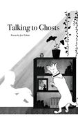 Talking to Ghosts (en Inglés)