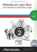 Historias en Ruso Fácil. Nivel a2. Libro 2: Con Traducción al Español y Audio (in Ruso, Español)
