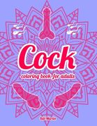 Cock coloring book for adults: 69 Hilarious Penises and Dicks Coloring Book (en Inglés)