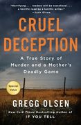 Cruel Deception: A True Story of Murder and a Mother'S Deadly Game