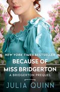 Because of Miss Bridgerton (Bridgerton Prequel, 1) (en Inglés)