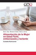 Alimentación de la Mujer en Edad Fértil, Embarazada y Lactante
