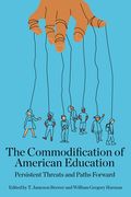 The Commodification of American Education: Persistent Threats and Paths Forward (en Inglés)