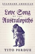 Love Song of the Australopiths (en Inglés)
