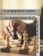 Tu programación al éxito: ¡Lo que no sabias de ti!