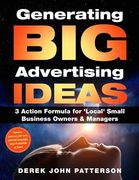 Generating BIG Advertising IDEAS: 3 Action Formula for 'Local' Small Business Owners & Managers: Increase Sales on your very next Ad Campaign, Sales P