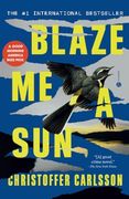Blaze me a Sun: A Novel About a Crime (en Inglés)